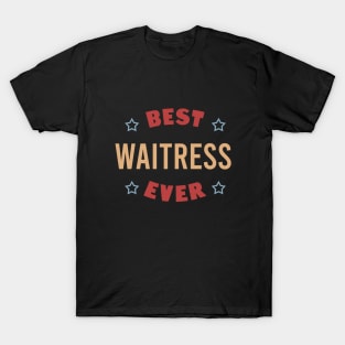 Best waitress ever T-Shirt